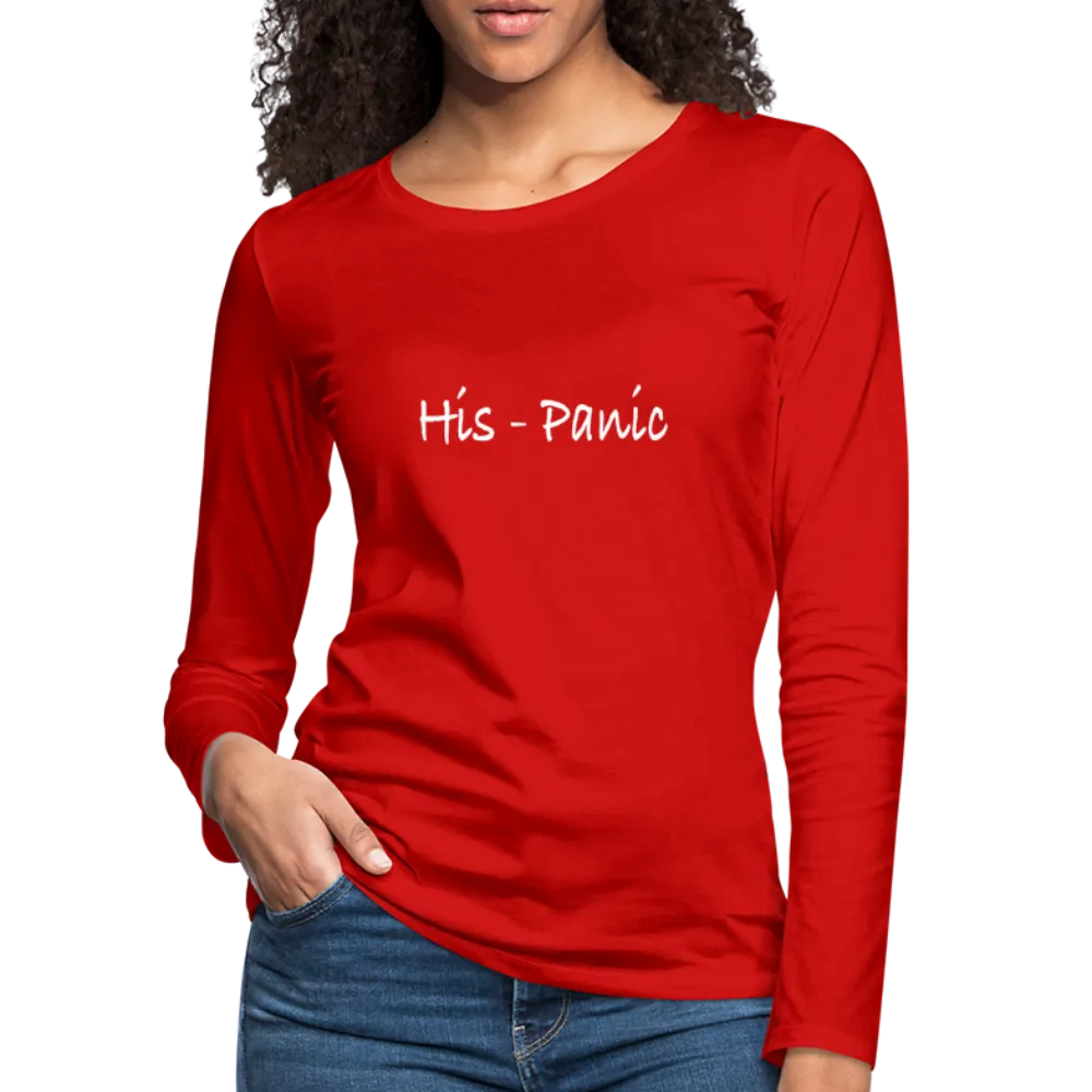 His - Panic Women's Premium Long Sleeve T-Shirt (Hispanic Women)
