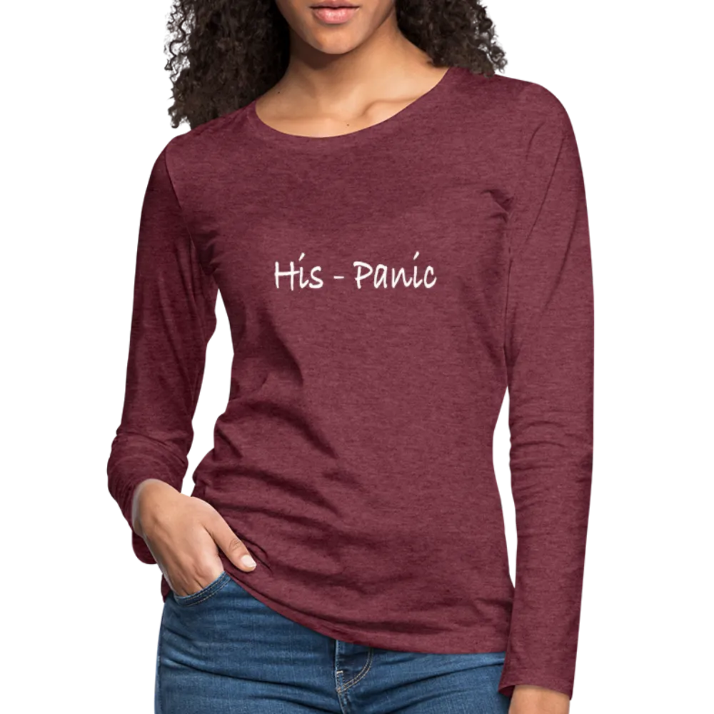 His - Panic Women's Premium Long Sleeve T-Shirt (Hispanic Women)