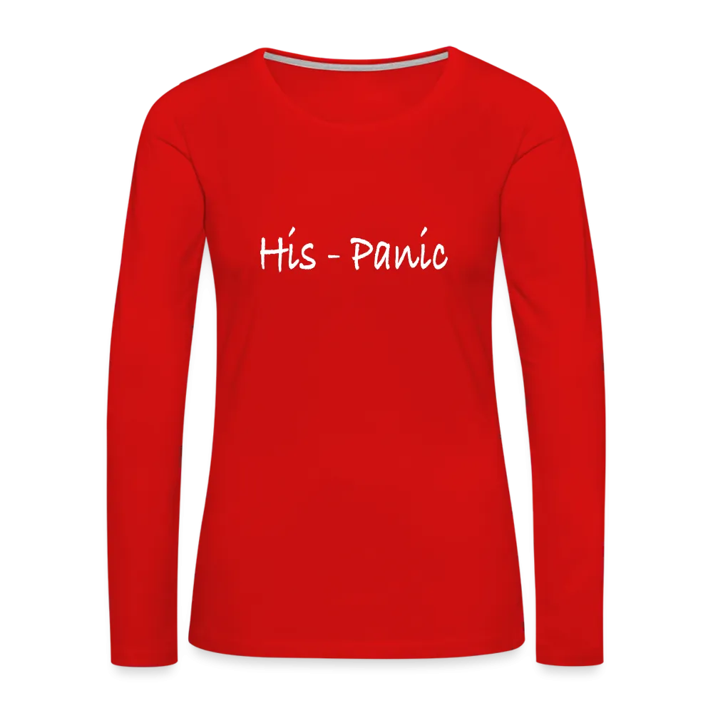 His - Panic Women's Premium Long Sleeve T-Shirt (Hispanic Women)