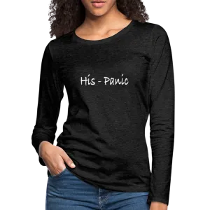 His - Panic Women's Premium Long Sleeve T-Shirt (Hispanic Women)