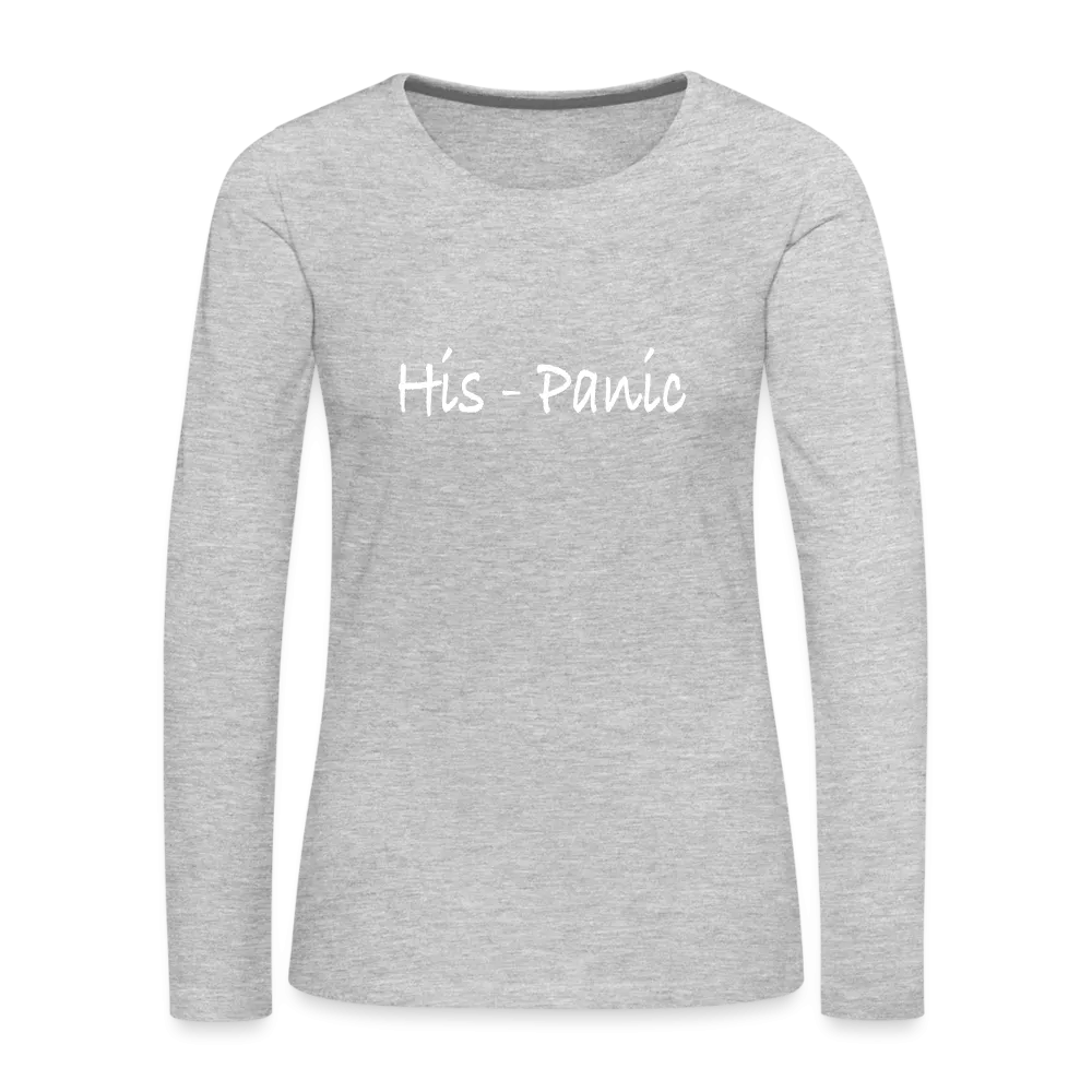 His - Panic Women's Premium Long Sleeve T-Shirt (Hispanic Women)
