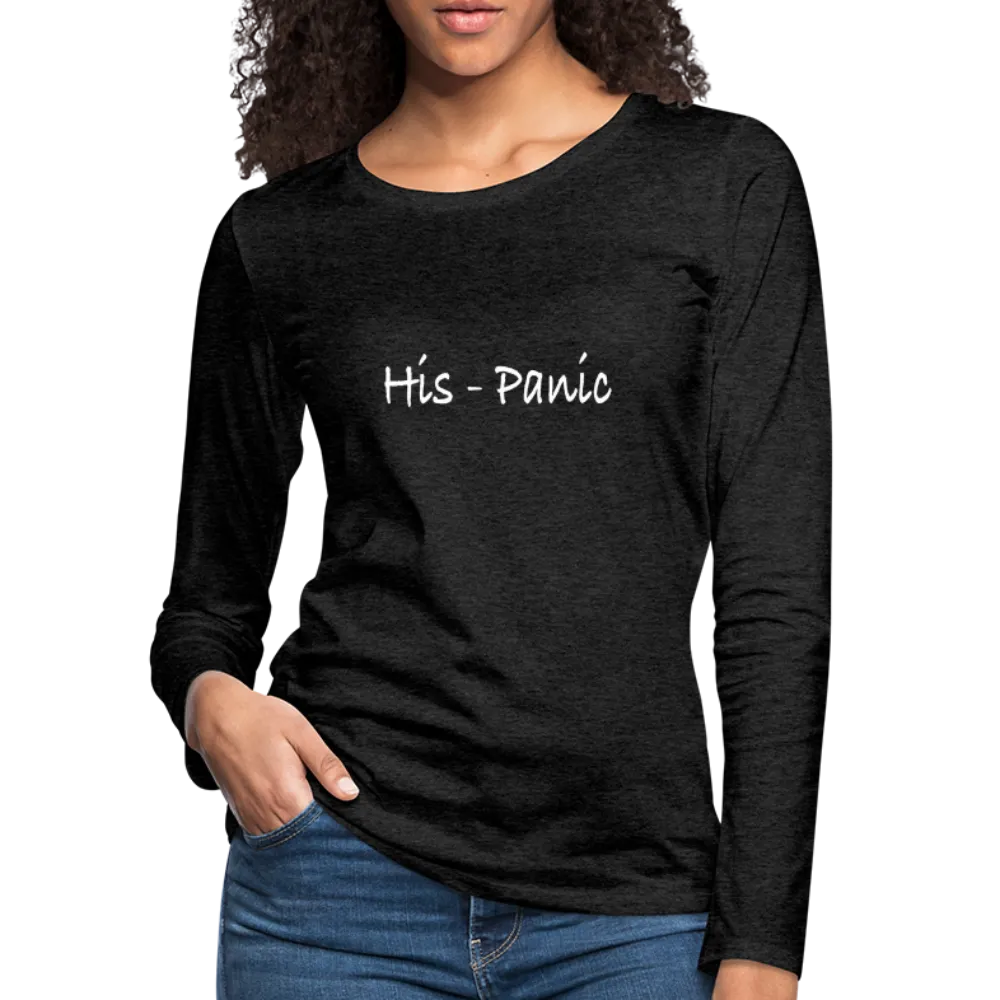 His - Panic Women's Premium Long Sleeve T-Shirt (Hispanic Women)