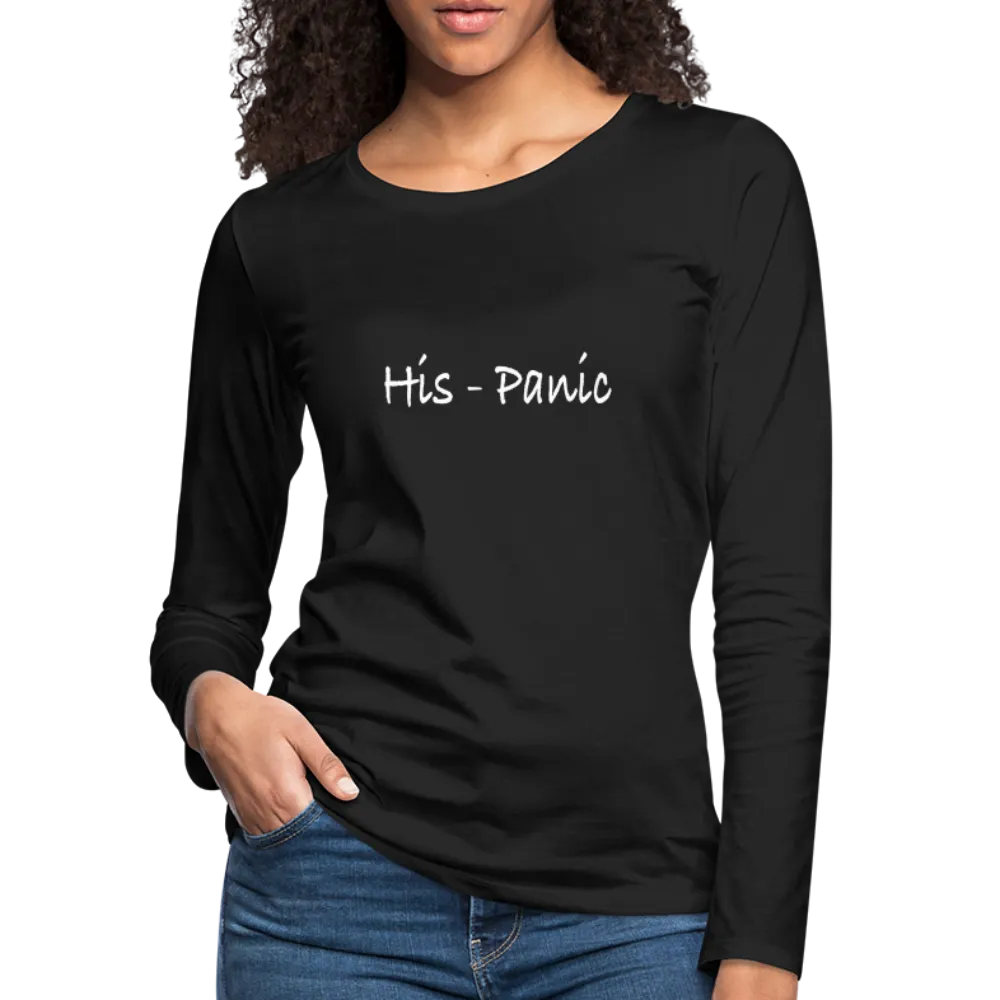 His - Panic Women's Premium Long Sleeve T-Shirt (Hispanic Women)